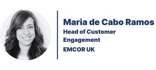 Headshot of Maria de Cabo Ramos featuring her title and company: Head of Customer Engagement, EMCOR UK
