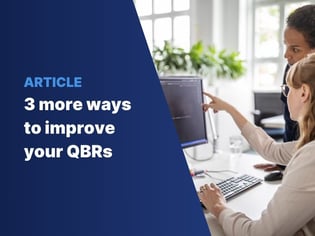 Link to an article describing 3 ways you can improve your Quarterly Business Reviews (QBRs)