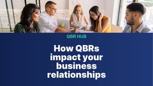 Link to an article explaining five ways Quarterly Business Reviews (QBRs) affect your business relationships.