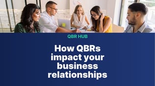 5 ways QBRs are essential to your business relationships - QBR Hub - thumbnail