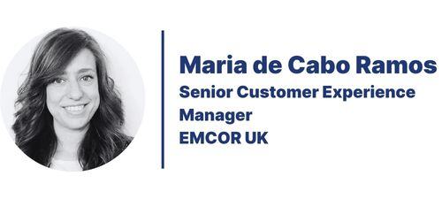 Maria de Cabo Ramos, Senior Customer Experience Manager at EMCOR UK