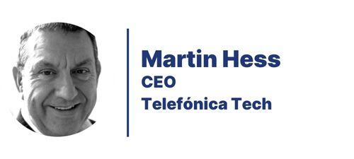 Martin Hess, CEO, Telefónica Tech