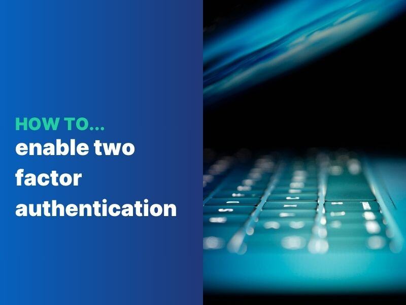 How to enable two factor authentication